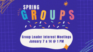 Group Leader Interest Meetings