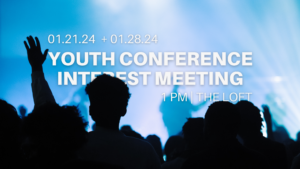 2024 Youth Conference Interest Meeting